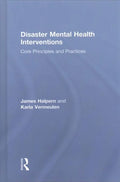Pre-owned Disaster Mental Health Interventions : Core Principles and Practices, Shield by Halpern, James; Vermeulen, Karla, ISBN 1138644552, ISBN-13 9781138644557
